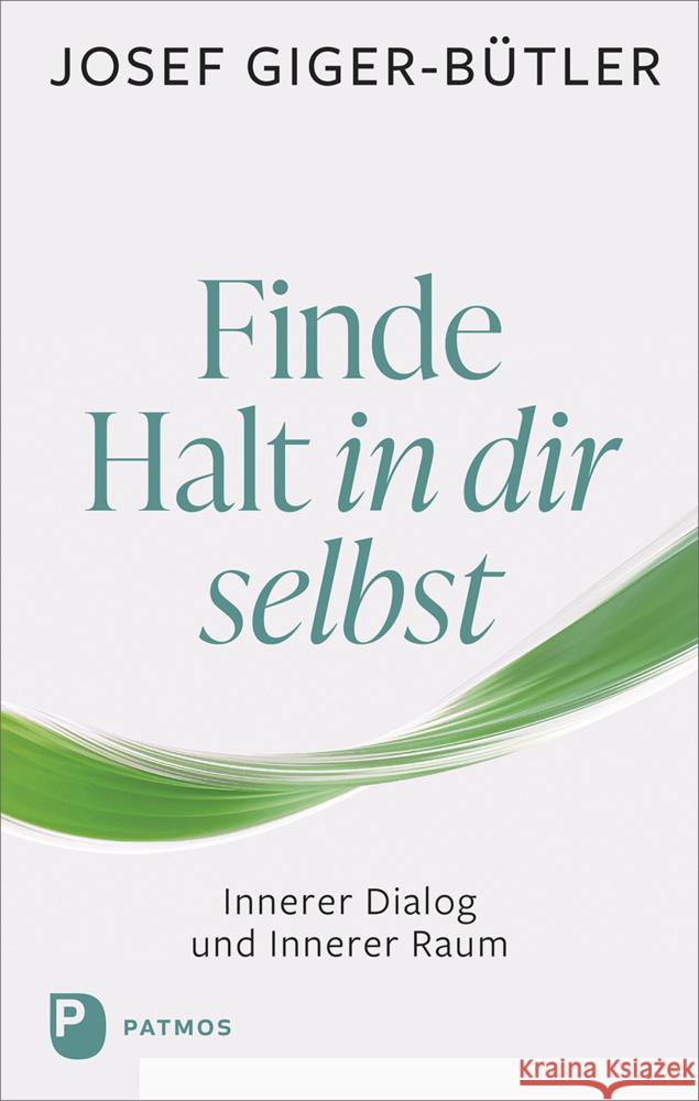 Finde Halt in dir selbst Giger-Bütler, Josef 9783843615006 Patmos Verlag - książka