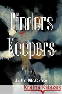 Finders Keepers John McCraw 9781426959271 Trafford Publishing - książka