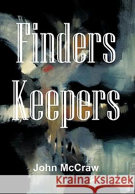 Finders Keepers John McCraw 9781426959288 Trafford Publishing - książka
