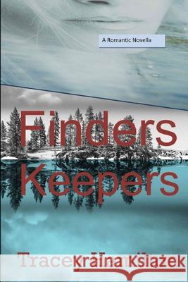 Finders Keepers Tracey Hamilton 9781511420259 Createspace - książka
