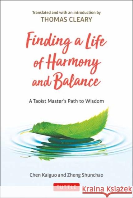 Finding a Life of Harmony and Balance: A Taoist Master's Path to Wisdom Kaiguo, Chen 9780804852746 Tuttle Publishing - książka