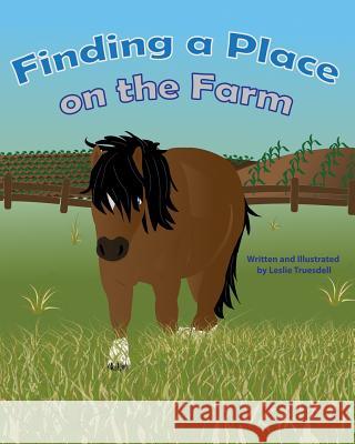 Finding A Place On The Farm Truesdell, Leslie 9781522757177 Createspace Independent Publishing Platform - książka