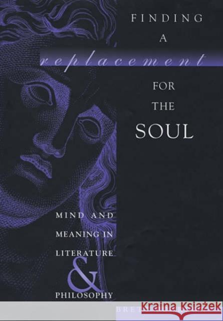 Finding a Replacement for the Soul: Mind and Meaning in Literature and Philosophy Bourbon, Brett 9780674012974 Harvard University Press - książka