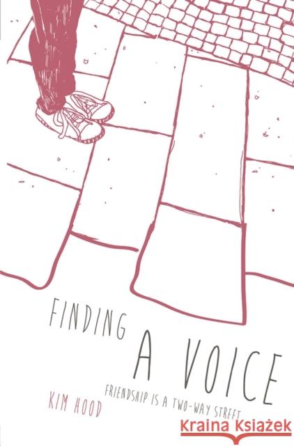 Finding A Voice: Friendship is a Two-Way Street ... Kim Hood 9781847175434 O'BRIEN PRESS CHILDREN'S - książka