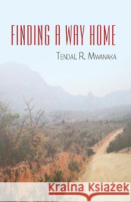 Finding a Way Home Tendai R. Mwanaka 9789956762033 Langaa RPCID - książka