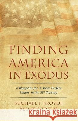 Finding America in Exodus Michael J. Broyde Reuven Travis 9781666748994 Wipf & Stock Publishers - książka