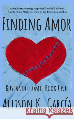 Finding Amor Allison K. Garcia Julio Cesar Garci Tamara Shoemaker 9781724902061 Createspace Independent Publishing Platform - książka