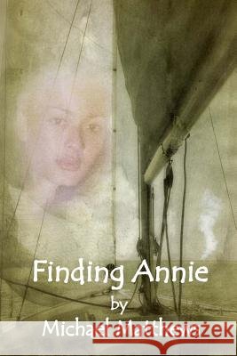 Finding Annie MR Michael Matthews 9781490330075 Createspace - książka