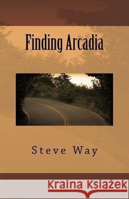 Finding Arcadia Steve Way 9781534875012 Createspace Independent Publishing Platform - książka
