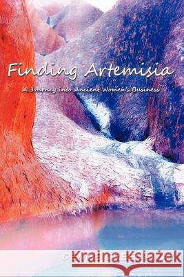 Finding Artemisia: A Journey Into Ancient Women's Business Greenaway, Denise 9781452503844 Balboa Press International - książka