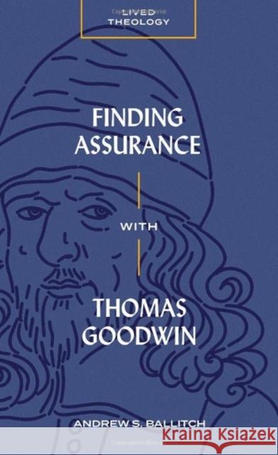 Finding Assurance with Thomas Goodwin Andrew S. Ballitch 9781683597223 Faithlife Corporation - książka