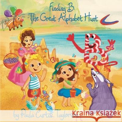 Finding B: The Great Alphabet Hunt Paula Curtis-Taylorson Terrie L. Sizemore 9781954191013 2 Z Press LLC - książka