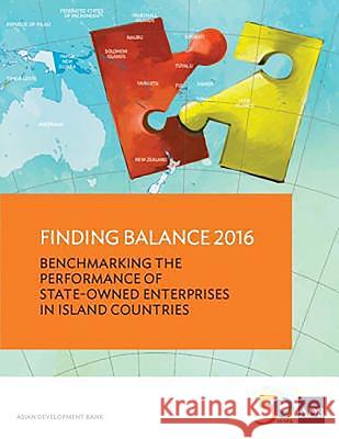 Finding Balance 2016: Benchmarking the Performance of State-Owned Enterprises in Island Countries Asian Development Bank 9789292575816 Asian Development Bank - książka