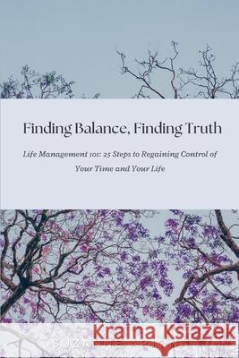 Finding Balance Finding Truth Suzanne Arjona 9781105755286 Lulu.com - książka