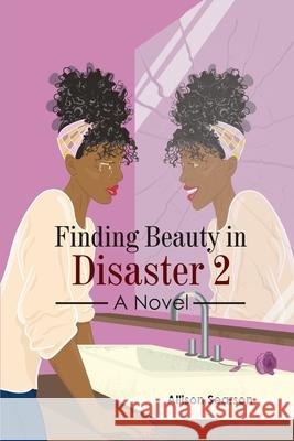 Finding Beauty in Disaster 2 Allison Searson Design Plac Yuly Raquel 9781736745564 One2mpower Publishing LLC - książka