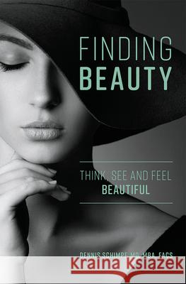 Finding Beauty: Think, See and Feel Beautiful Dennis Schimpf 9781599328720 Advantage Media Group - książka