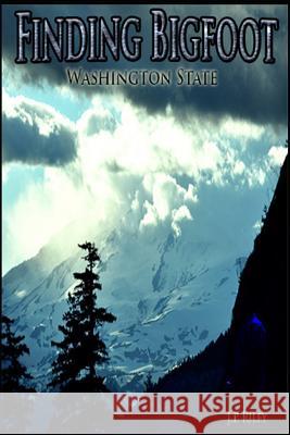 Finding Bigfoot: Washington State J. P. Riley 9781792857850 Independently Published - książka