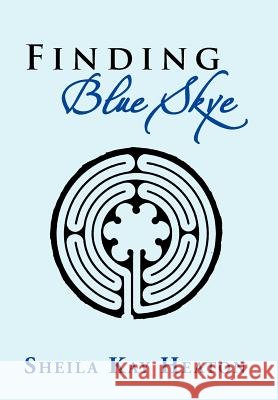 Finding Blue Skye Sheila Kay Heaton 9781477137345 Xlibris Corporation - książka
