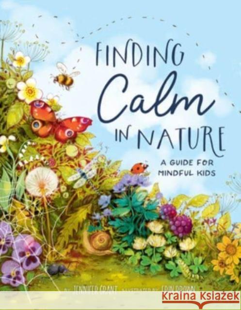 Finding Calm in Nature: A Guide for Mindful Kids Jennifer Grant Erin Brown 9781506485133 Beaming Books - książka