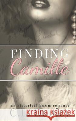 Finding Camille: an historical BWWM romance C L Donley 9798985063103 R. R. Bowker - książka