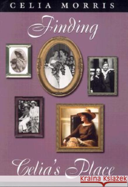 Finding Celia's Place Celia Morris 9780890969632 Texas A&M University Press - książka
