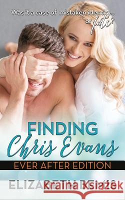 Finding Chris Evans: Ever After Edition Elizabeth Bemis 9781540333667 Createspace Independent Publishing Platform - książka