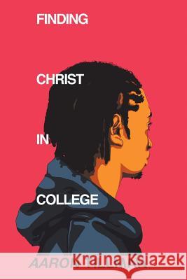 Finding Christ in College Aaron Tillman 9781546223634 Authorhouse - książka