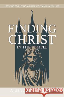 Finding Christ in the Temple Alonzo Gaskill 9781462150588 Cedar Fort - książka