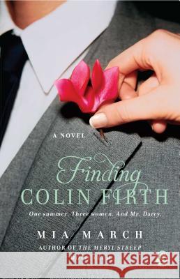 Finding Colin Firth (Original) March, Mia 9781476710204 Gallery Books - książka