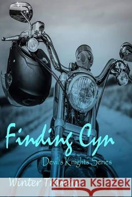 Finding Cyn: Devil's Knights Series Winter Travers 9781514372678 Createspace - książka