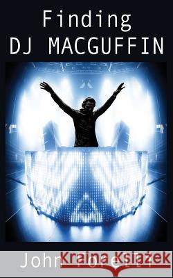 Finding DJ Macguffin John Forelli 9781516888955 Createspace - książka