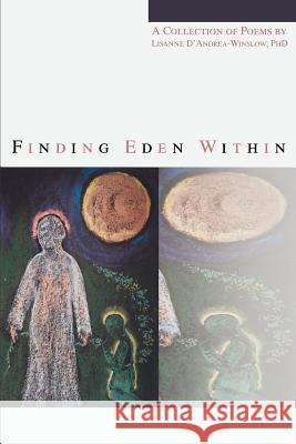 Finding Eden Within Lisanne D'Andrea-Winslow 9780595265879 Writers Club Press - książka