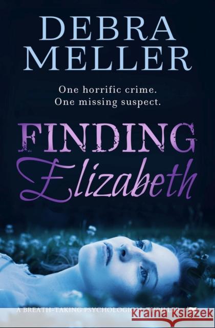 Finding Elizabeth: A Breath-Taking Psychological Thriller Meller, Debra 9781913942038 Bloodhound Books - książka