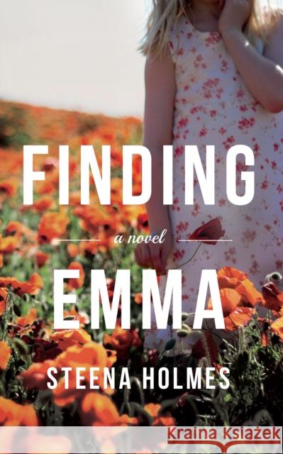 Finding Emma: A Novel Steena Holmes 9781477800119 Amazon Publishing - książka