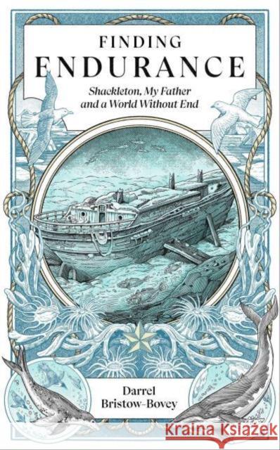 Finding Endurance: Shackleton, My Father and a World Without End Darrel Bristow-Bovey 9781837731060 Icon Books - książka