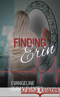 Finding Erin Evangeline Duran Fuentes 9780692196250 Pipe & Thimble Publishing - książka