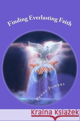 Finding Everlasting Faith Penny Powers 9781506187662 Createspace Independent Publishing Platform - książka
