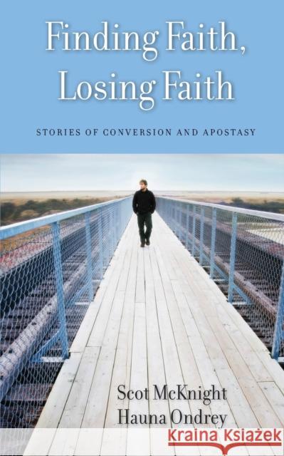 Finding Faith, Losing Faith: Stories of Conversion and Apostasy McKnight, Scot 9781602581623 Baylor University Press - książka