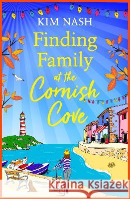 Finding Family at the Cornish Cove Kim Nash 9781805494706 Boldwood Books Ltd - książka
