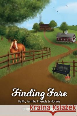 Finding Fare: Faith, Family, Friends & Horses Algire, Linda Amick 9781733788472 LIGHTNING SOURCE UK LTD - książka