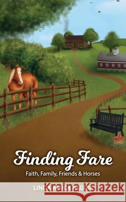 Finding Fare: Faith, Family, Friends & Horses Linda Amick Algire 9781733788489 Fawn Song Books - książka