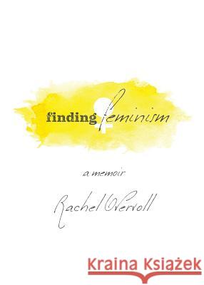 Finding Feminism A Memoir Rachel Overvoll Laura Bush 9781732242746 Rachel Overvoll - książka