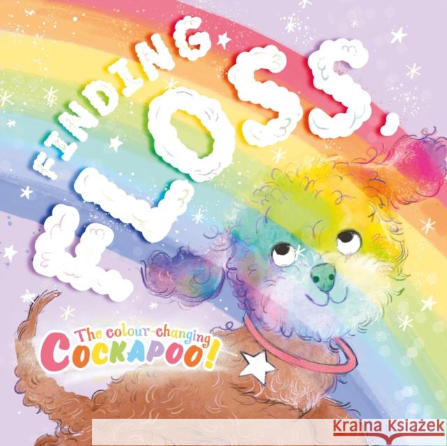 Finding Floss: The colour-changing Cockapoo Cara Matheson 9781913339425 Owlet Press - książka