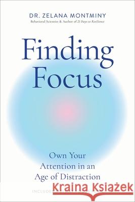 Finding Focus: Own Your Attention in an Age of Distraction Zelana Montminy 9780306834332 Hachette Go - książka