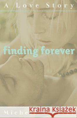 Finding Forever Michele Shriver 9781492922773 Createspace - książka