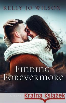 Finding Forevermore Kelly Jo Wilson 9781968785017 Grace Tree Media LLC - książka