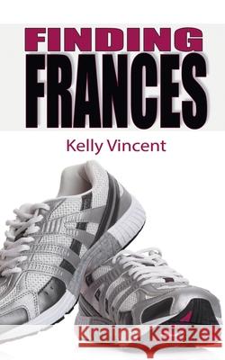 Finding Frances Kelly Vincent 9781509229031 Wild Rose Press - książka