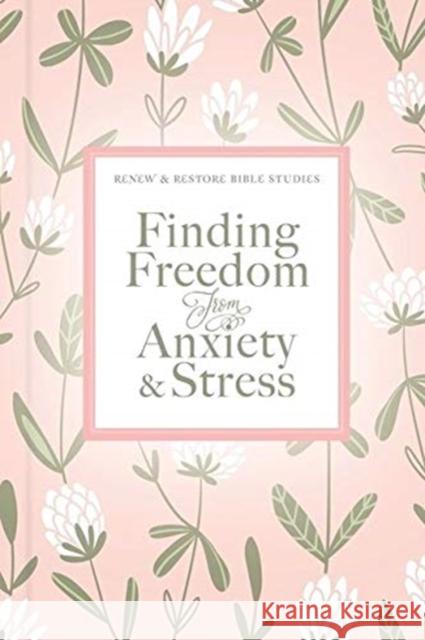 Finding Freedom from Anxiety and Stress Thomas Nelson 9780785240228 Thomas Nelson - książka