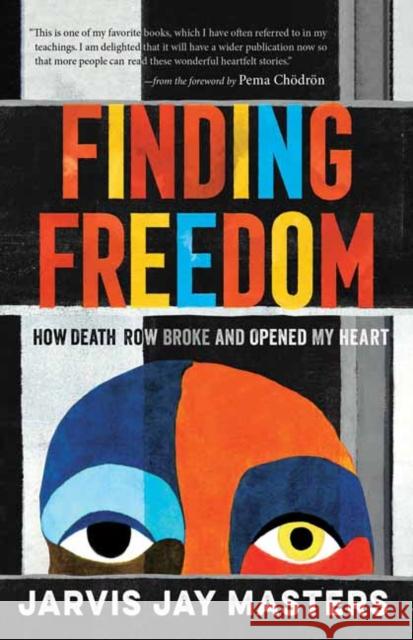 Finding Freedom: How Death Row Broke and Opened My Heart Masters, Jarvis 9781611809114 Shambhala - książka