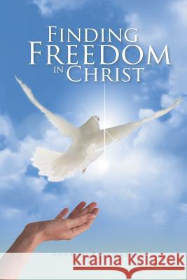 Finding Freedom in Christ Sharon Teschner 9781512748918 WestBow Press - książka